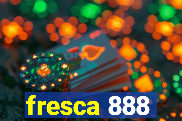 fresca 888